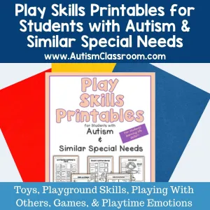 Play Skills Printables for Students with Autism & Similar Special Needs