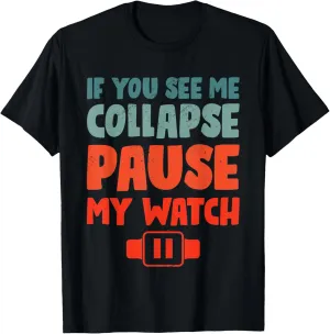 Running Marathon Runner T-Shirt If I Collapse trilogy comfort Please Pause My Watch 