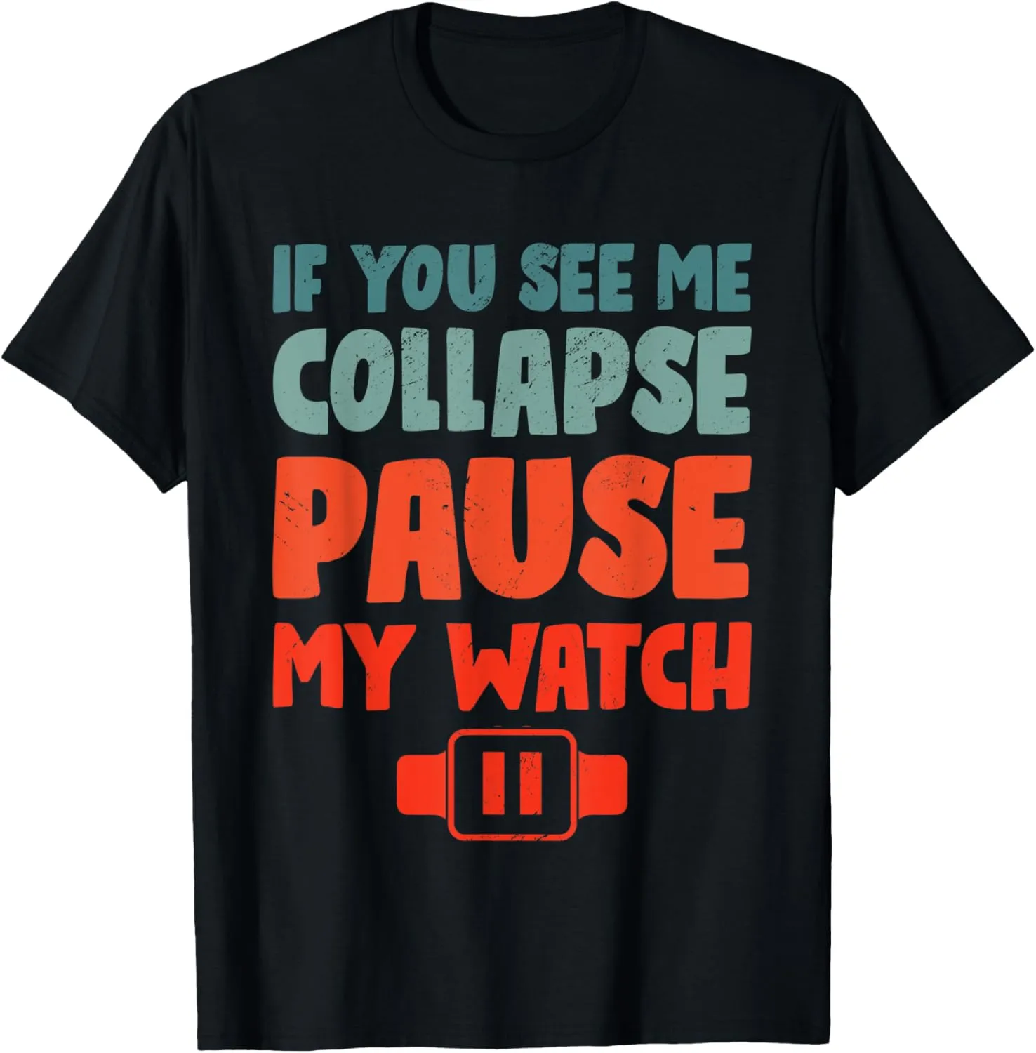 Running Marathon Runner T-Shirt If I Collapse trilogy comfort Please Pause My Watch 