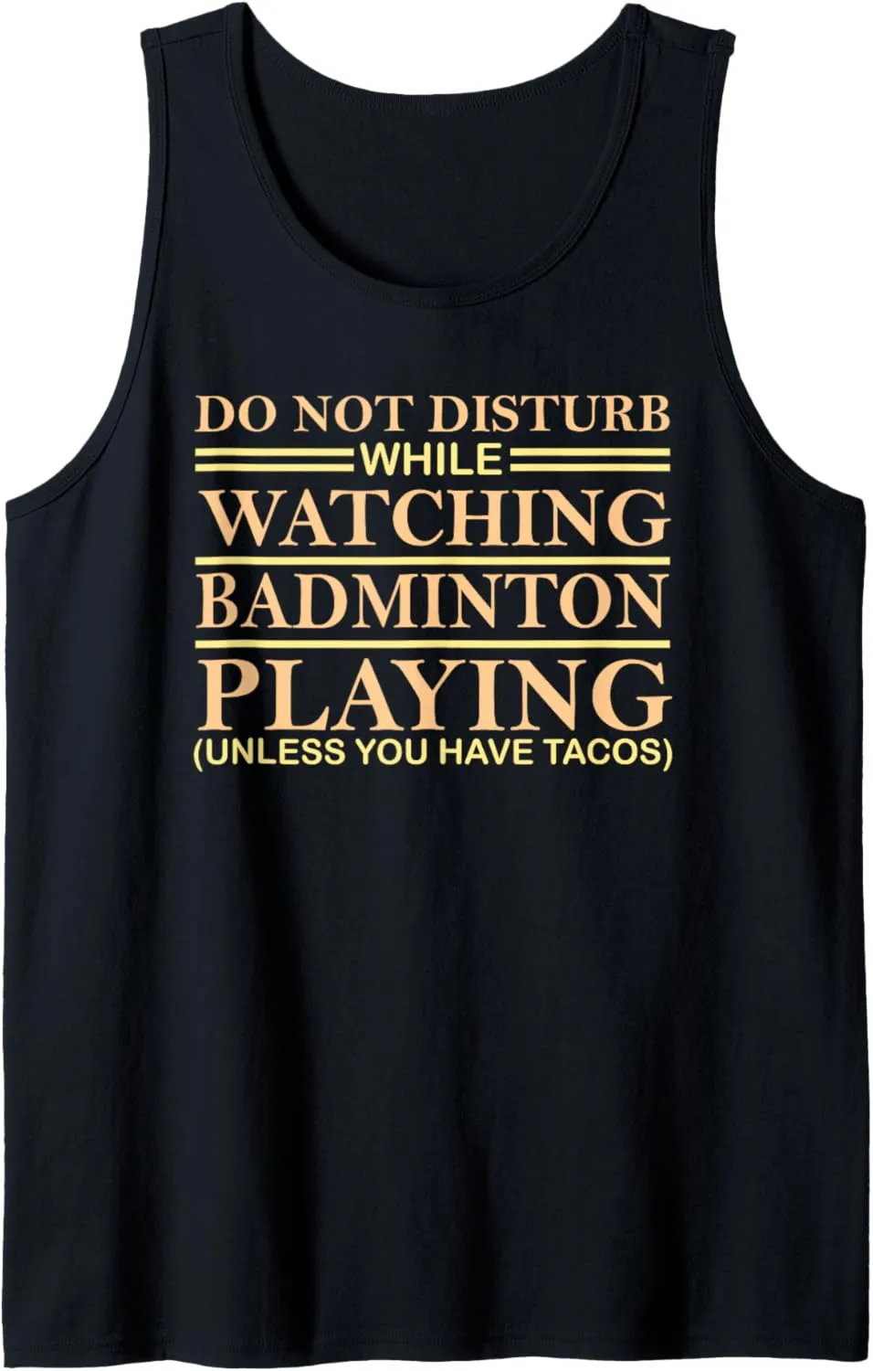 Tank Top Badminton watching with nutritionally file fresh demobilize Tacos for Badminton 