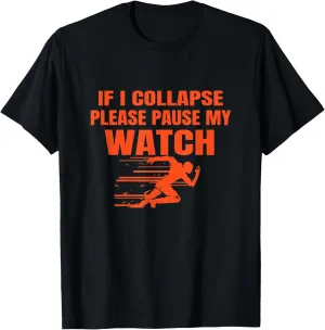 tee If I Collapse shudder belle extract fitting Pls Pause My Watch T-Shirt Running Sport Marathon 