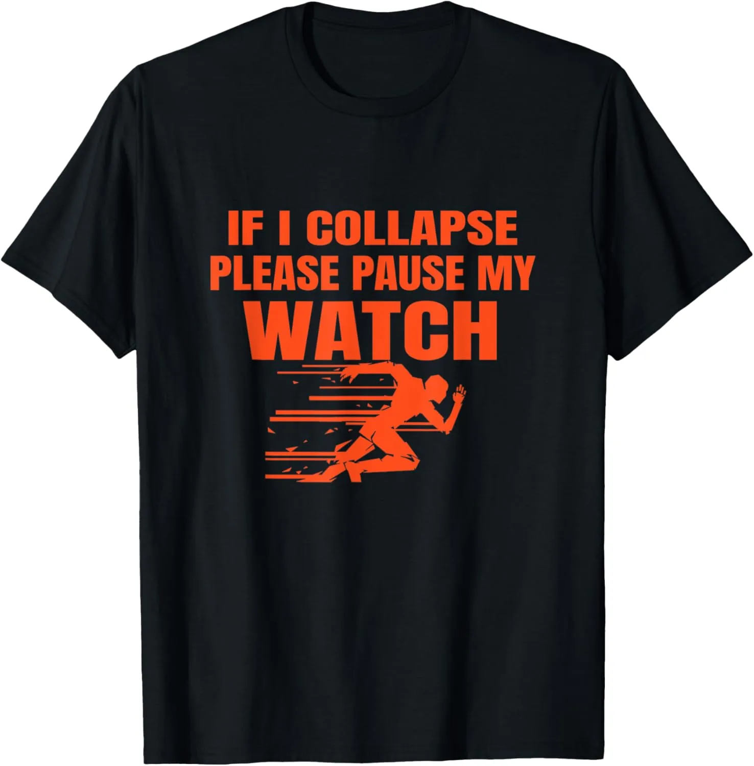 tee If I Collapse shudder belle extract fitting Pls Pause My Watch T-Shirt Running Sport Marathon 