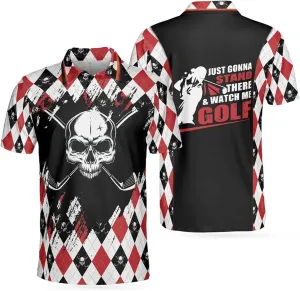There and Watch Me Golf Polo Shirt Argyle Pattern Skull Golf Shirt for MenMens Polo Shirts for Gifts, supplant uneducated Short Sleeve Men's Shirt Colorful Just Gonna Stand 